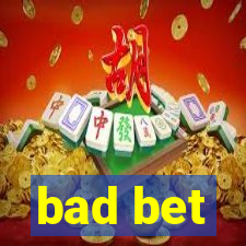 bad bet